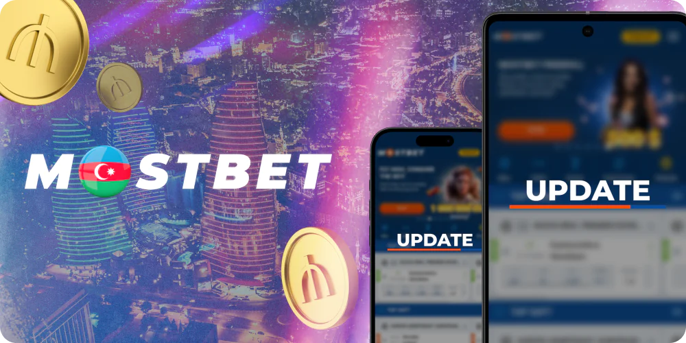 Mostbet mobil tətbiqinin Azərbaycanda yenilənməsi